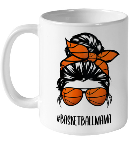 Basketball mama Life Messy Bun Hair glasses Ceramic Mug 11oz