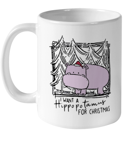 I Want A Hippopotamus For Christmas Hippo for Kid Women Men Ceramic Mug 11oz