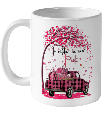 In October We Wear Pink Truck Pumpkin Breast Cancer Hallween Ceramic Mug 11oz