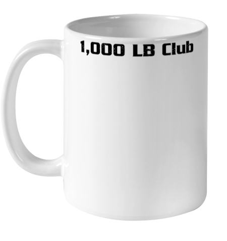 1000 Lb Club Ceramic Mug 11oz