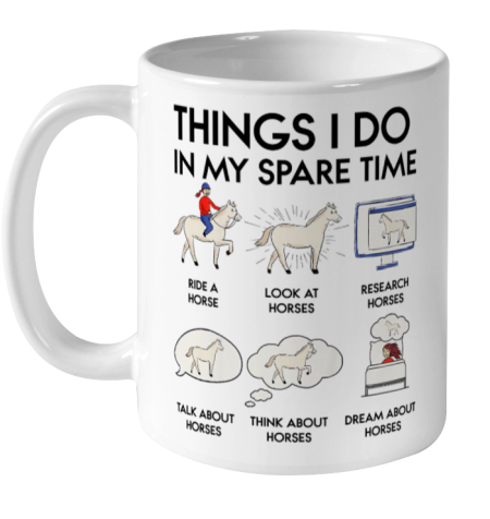 Things I Do In My Spare Time Horse Ceramic Mug 11oz