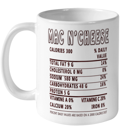 Funny Thanksgiving Christmas Mac N Cheese Nutritional Facts Ceramic Mug 11oz