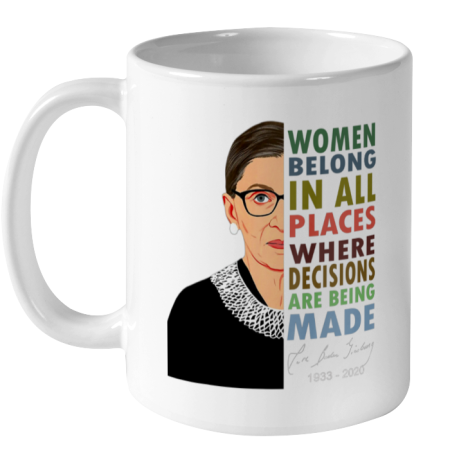 RBG Women Belong In All Places Ruth Bader Ginsburg Ceramic Mug 11oz