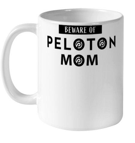 Beware of Peloton Mom Ceramic Mug 11oz