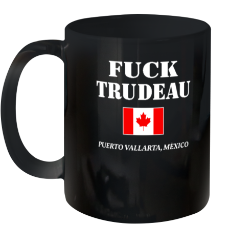 Salty Fringed Canadian Fuck Trudeau Puerto Vallarta Mexico Ceramic Mug 11oz