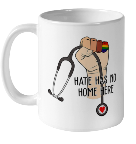 Hate Has No Home Here Strong Nurse Life Anti Hate Support Ceramic Mug 11oz