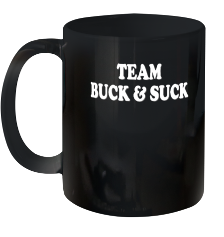 Team Buck And Suck Ceramic Mug 11oz