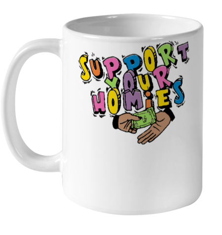 Support Your Homies Ceramic Mug 11oz