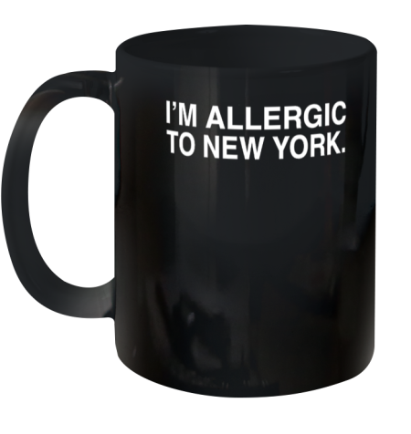 I Am Allergic To New York Ceramic Mug 11oz