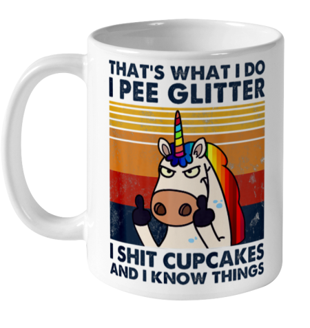 That s What I Do I Pee Glitter I Shit Cupcakes Funny Unicorn Ceramic Mug 11oz
