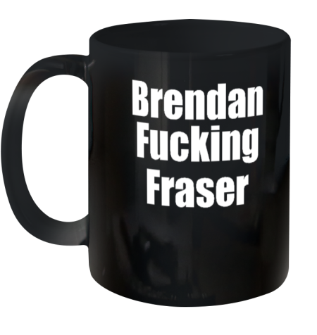 Matt Rife Wearing Brendan Fucking Fraser Ceramic Mug 11oz