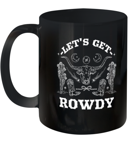 Let's Get Rowdy Ceramic Mug 11oz